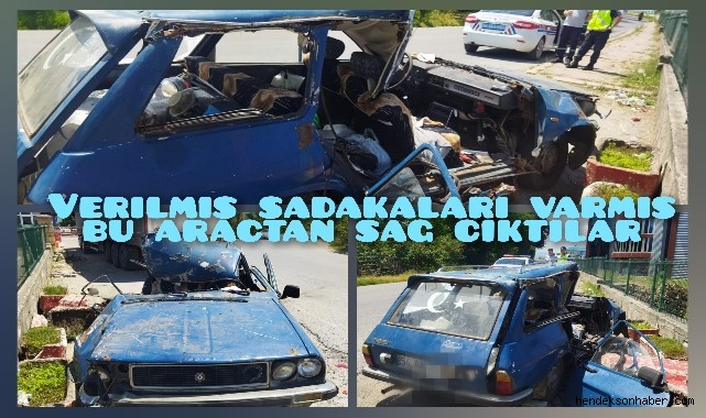 Verilmiş Sadakaları Varmış Bu Araçtan Sağ Çıktılar