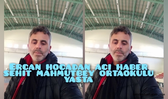 Ercan Öğretmenden Acı Haber Şehit Mahmutbey Ortaokulu Yasta