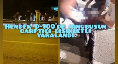 Hendek D-100'de Minibüsün Çarptığı Bisikletli Yaralandı