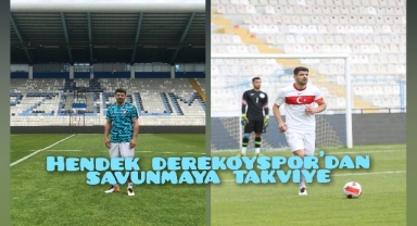 Hendek Dereköyspor'dan Savunmaya Takviye