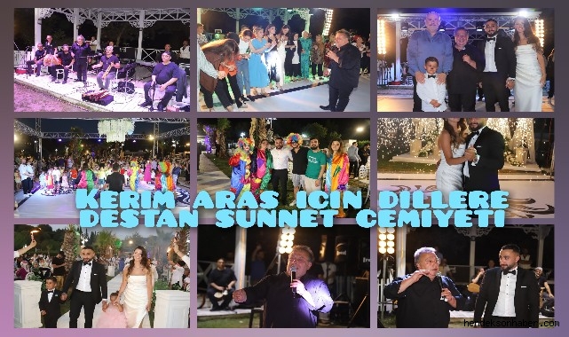 Kerim Aras için dillere destan sünnet cemiyeti