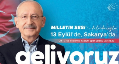 CHP Genel Başkanı Kılıçdaroğlu Sakarya'ya Geliyor,