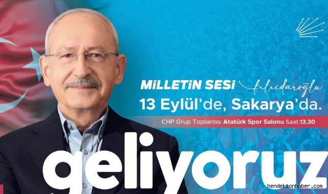 CHP Genel Başkanı Kılıçdaroğlu Sakarya'ya Geliyor,