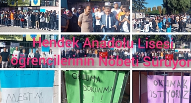 HENDEK ANADOLU LİSESİ ÖĞRENCİ VE VELİLERİNİN NÖBETİ DEVAM EDİYOR