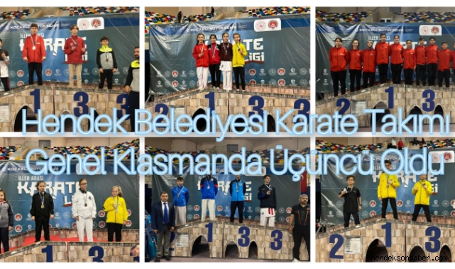 HENDEK BELEDİYESİ KARATE TAKIMI   GENEL KLASMANDA ÜÇÜNCÜ OLDU