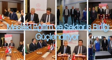 Sakarya'da Mesleki Eğitim ve Sektör İş Birliği Güçlendiriliyor