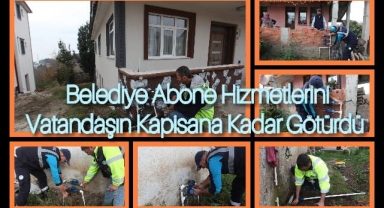 Belediye Abone Hizmetlerini Vatandaşın Kapısına Kadar Götürdü