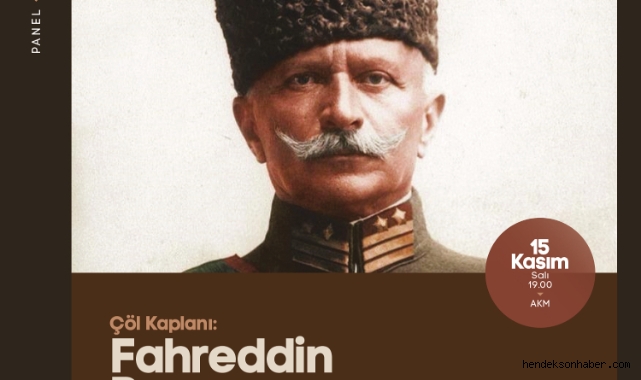 ‘Çöl Kaplanı: Fahreddin Paşa’ panelde konuşulacak