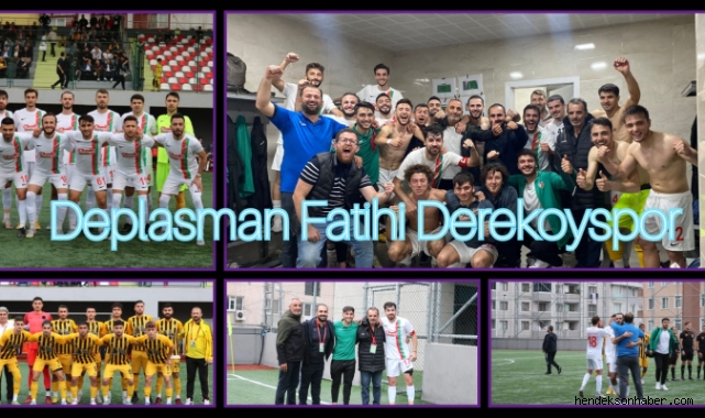 Deplasman Fatihi Hendek Dereköyspor