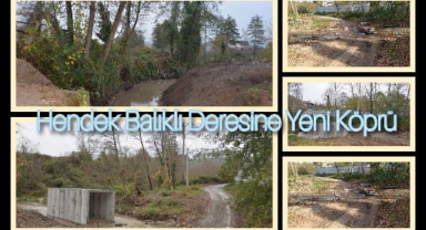 HENDEK BALIKLI DERESİNE YENİ KÖPRÜ