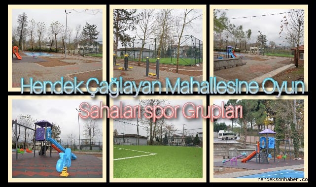 HENDEK ÇAĞLAYAN MAHALLESİNE MİNİ OYUN SAHALARI VE SPOR GRUPLARI