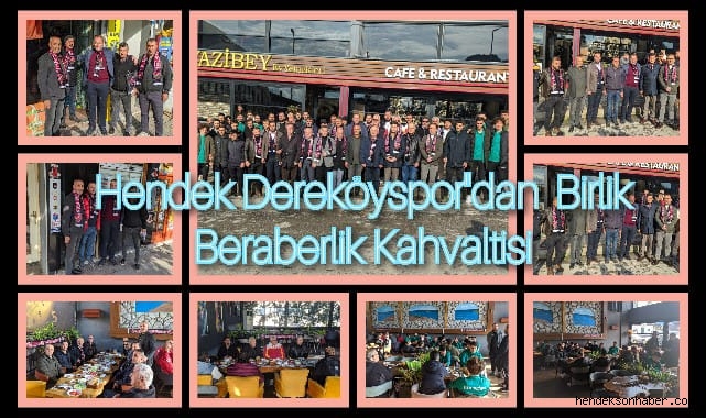 Hendek Dereköyspor'dan Birlik Beraberlik Kahvaltısı