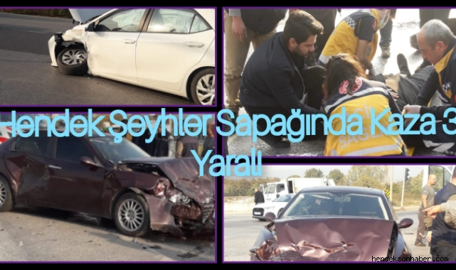 Hendek Şeyhler Sapağında Kaza 3 Yaralı