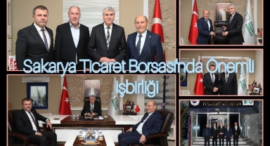 Sakarya Ticaret Borsası'nda önemli işbirliği mesajı