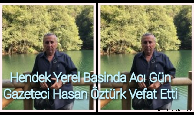 Gazeteci Hasan Öztürk Vefat Etti