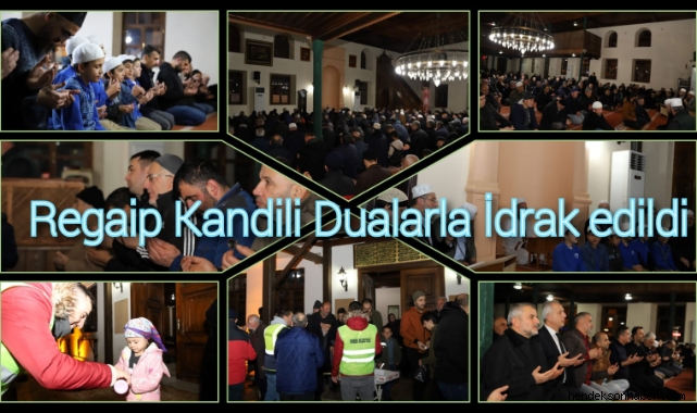 REGAİP KANDİLİ DUALARLA İCRA EDİLDİ