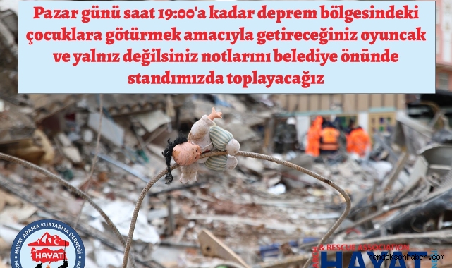 Hendek Hayat Depremzede Çocuklara kampanya başlattı.