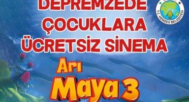 HENDEK'TE DEPREMZEDE ÇOCUKLAR İÇİN ÜCRETSİZ SİNEMA