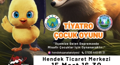 HENDEK'TE DEPREMZEDE ÇOCUKLAR İÇİN ÜCRETSİZ TİYATRO
