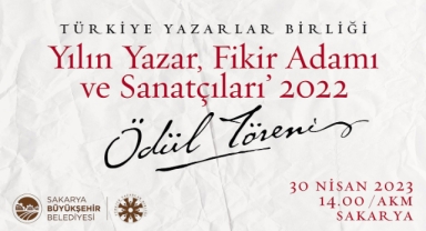 Yılın Yazar, Fikir Adamı ve Sanatçıları ödülleri Sakarya’da verilecek