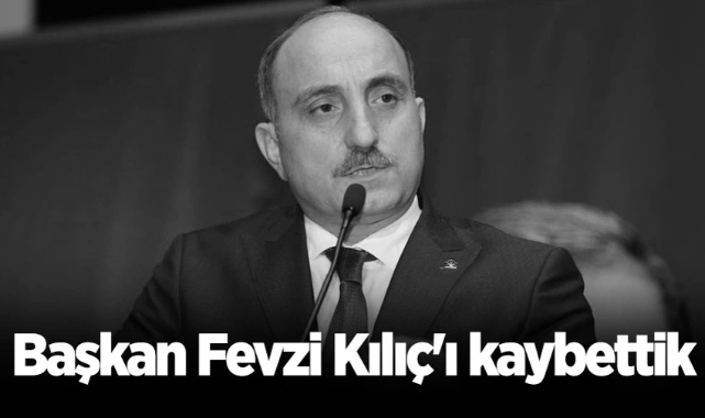 Erenler Belediye Başkanı Fevzi Kılıç'ı kaybettik