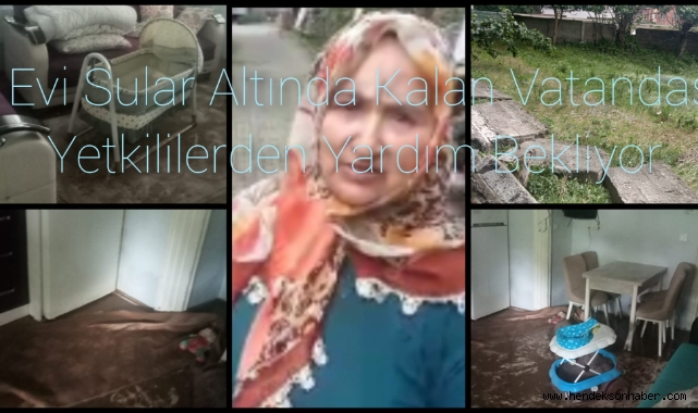 Evi Sular Altında Kalan Aile Yetkililere Seslendi.