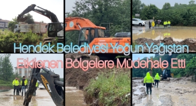 HENDEK BELEDİYESİ YOĞUN YAĞIŞTAN ETKİLENEN BÖLGELERE MÜDAHALE ETTİ