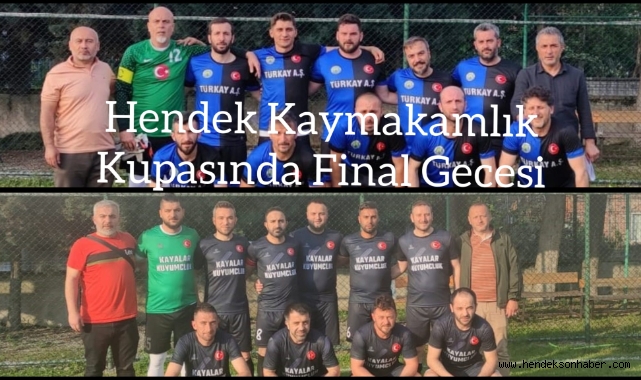 Hendek Kaymakamlık Kupasında Final Gecesi 
