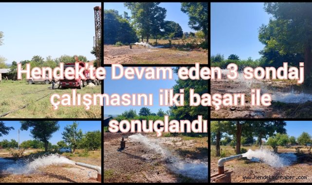 Hendek'te devam eden 3 sondaj çalışmasının ilki başarı ile sonuçlandı