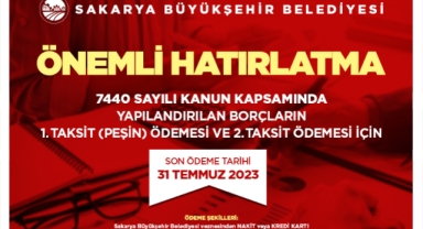 Sakarya Büyükşehir kamu borçlarına dair uyardı; Son tarih 31 Temmuz