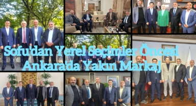 Sofu'dan Yerel Seçimler Öncesi Ankara'da Yakın Markaj