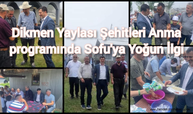 19. Dikmen Yaylası Şehitleri Anma Programında Sofuya Yoğun İlgi.