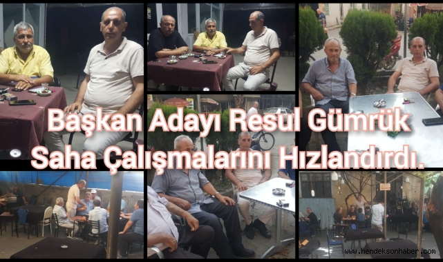 Başkan Adayı Resul Gümrük: Saha Çalışmalarını Hızlandırdı