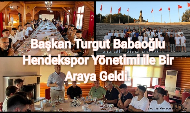 Başkan Turgut Babaoğlu, Hendekspor Yönetimi ile Bir araya geldi 