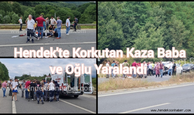 Hendek’te Korkutan Kaza Baba ve Oğlu Yaralandı