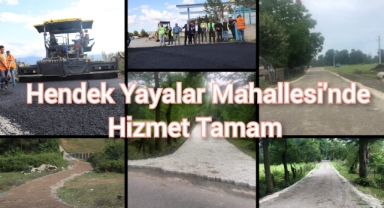 HENDEK YAYALAR MAHALLESİNDE HİZMET TAMAM