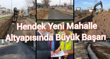 HENDEK YENİ MAHALLE ALTYAPISINDA BÜYÜK BAŞARI