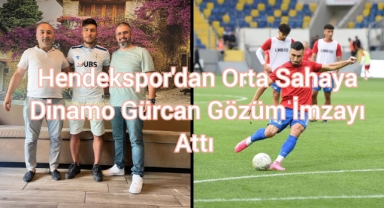 Hendekspor’dan Orta Sahaya Dinamo Gürcan Gözüm İmzayı Attı