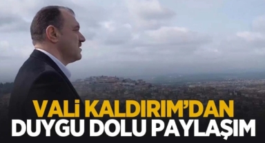 Vali Çetin Oktay Kaldırım'dan duygu dolu paylaşım