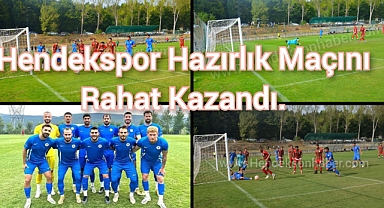 Hendekspor Hazırlık Maçını Rahat Kazandı