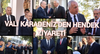 VALİ KARADENİZ’DEN HENDEK ZİYARETİ 