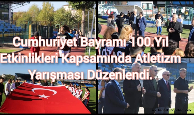 29 Ekim Cumhuriyet Bayramı 100. Yıl Etkinlikleri Kapsamında Atletizm Yarışması Düzenlendi