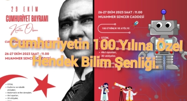 CUMHURİYETİMİZİN 100. YILINA ÖZEL HENDEK BİLİM ŞENLİĞİ