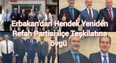 Erbakan’dan Hendek’ Yeniden Refah Partisi ilçe Teşkilatına Övgü