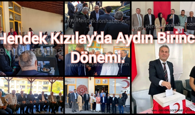 Hendek Kızılay'da Aydın Birinci Dönemi