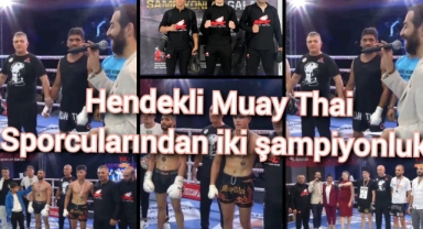 Hendekli Muay Thai Sporcularından iki şampiyonluk