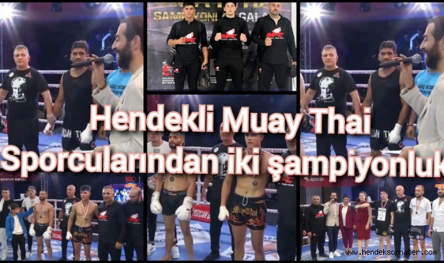 Hendekli Muay Thai Sporcularından iki şampiyonluk