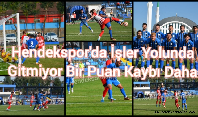 Hendekspor'da İşler Yolunda Gitmiyor Bir Puan Kaybı Daha