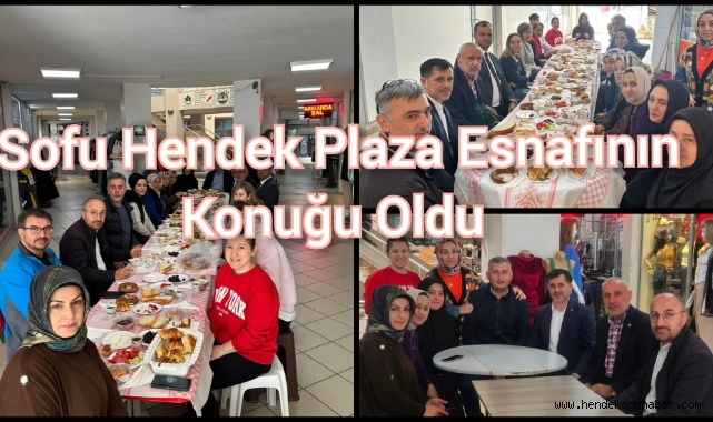 Sofu, Hendek Plaza Esnafının konuğu oldu