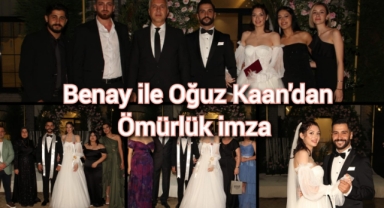 Benay ile Oğuz Kaan’dan Ömürlük İmza